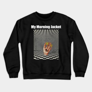 Illuminati Hand Of My Morning Jacket Crewneck Sweatshirt